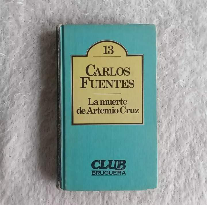 La muerte de Artemio Cruz. Carlos Fuentes