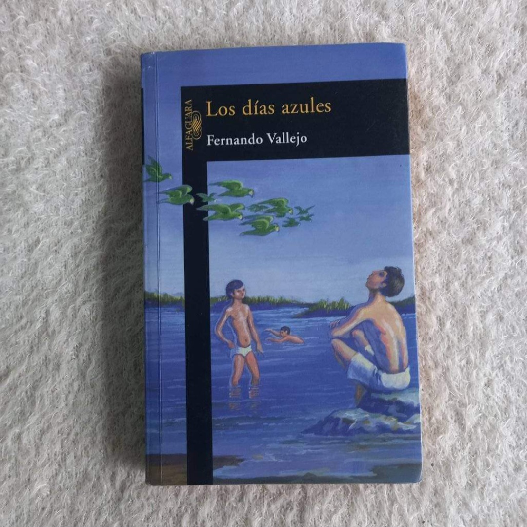 Los días azules.  Fernando Vallejo