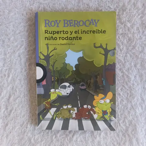 Ruperto y el increíble niño rodante. Roy Berocay