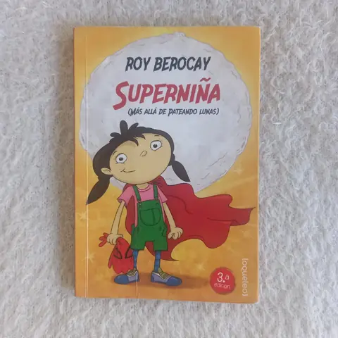 Superniña  (más allá de pateando lunas). Roy Berocay