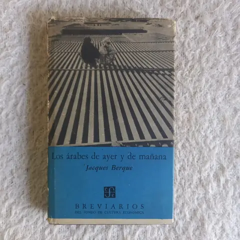 Los árabes de ayer y de mañana. Jacques Berque