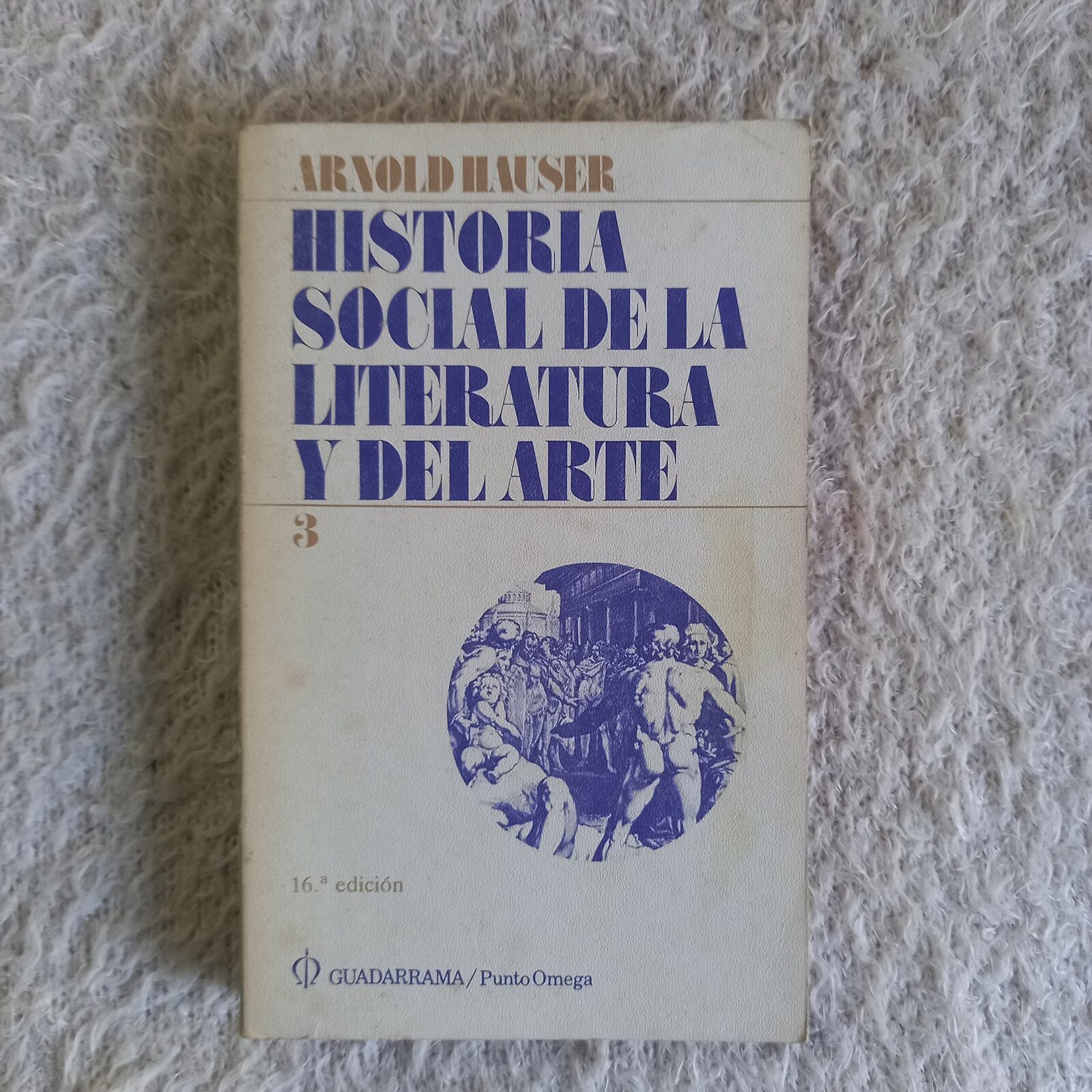 Historia social de la literatura y del arte 3. Arnold Hauser