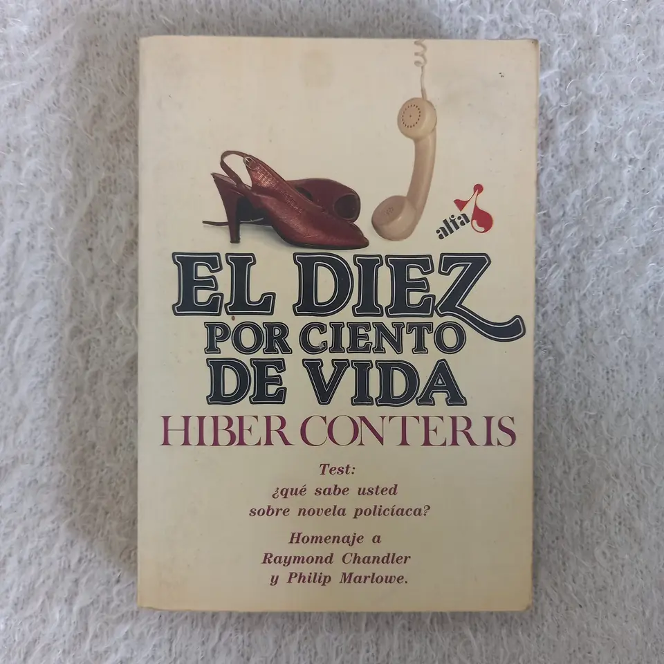 El diez por ciento de vida  Test: ¿qué sabe usted sobre novela policíaca? Homenaje a Raymond Chandler y Philip Marlowe. Hiber Conteris