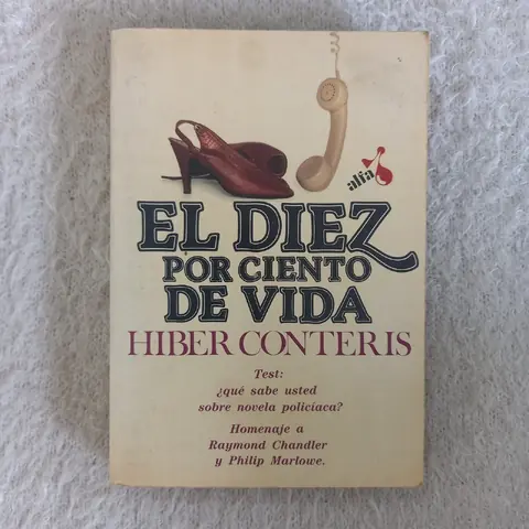 El diez por ciento de vida  Test: ¿qué sabe usted sobre novela policíaca? Homenaje a Raymond Chandler y Philip Marlowe. Hiber Conteris