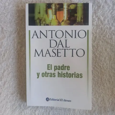 El padre y otras historias. Antonio Dal Masetto