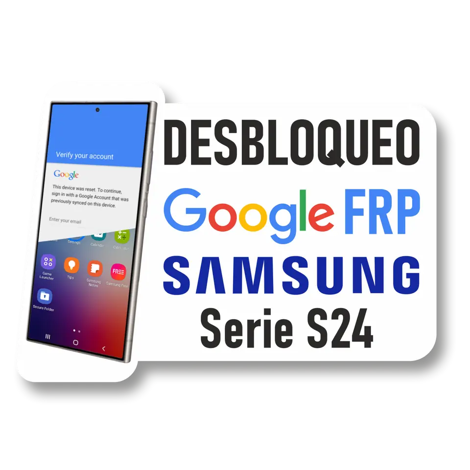 Desbloqueo Cuenta FRP para Samsung Serie S24