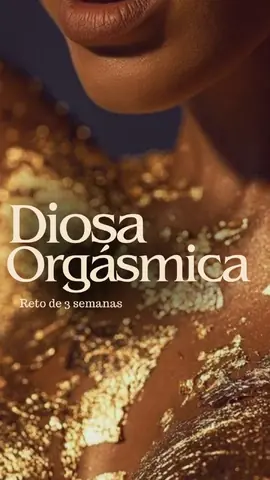 Reto Diosa Orgásmica - Para abrir tu mente y cuerpo a recibir placer, usando la Energía Femenina