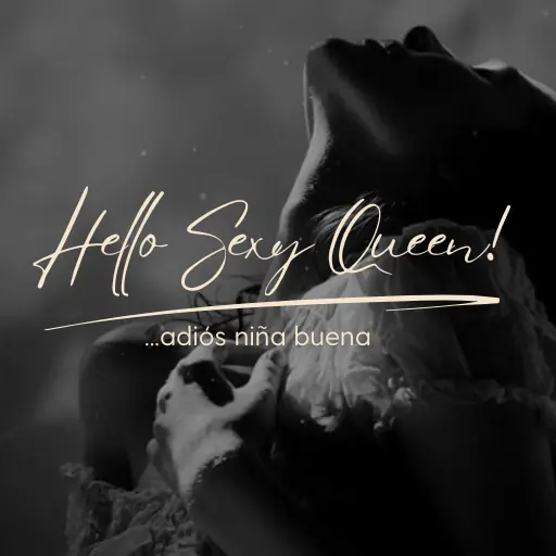 Mini Training HELLO SEXY QUEEN! adiós niña buena