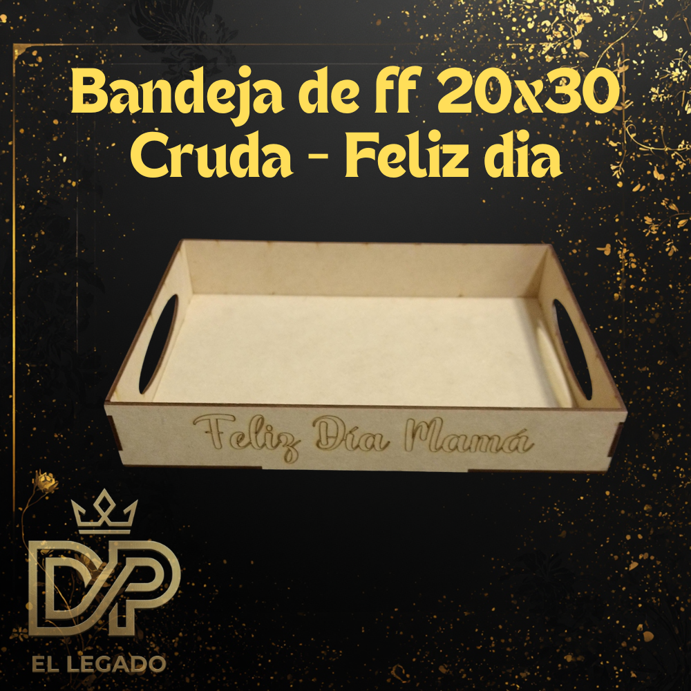 Bandeja de fibrofacil 20x30 - cruda con grabado feliz dia x1