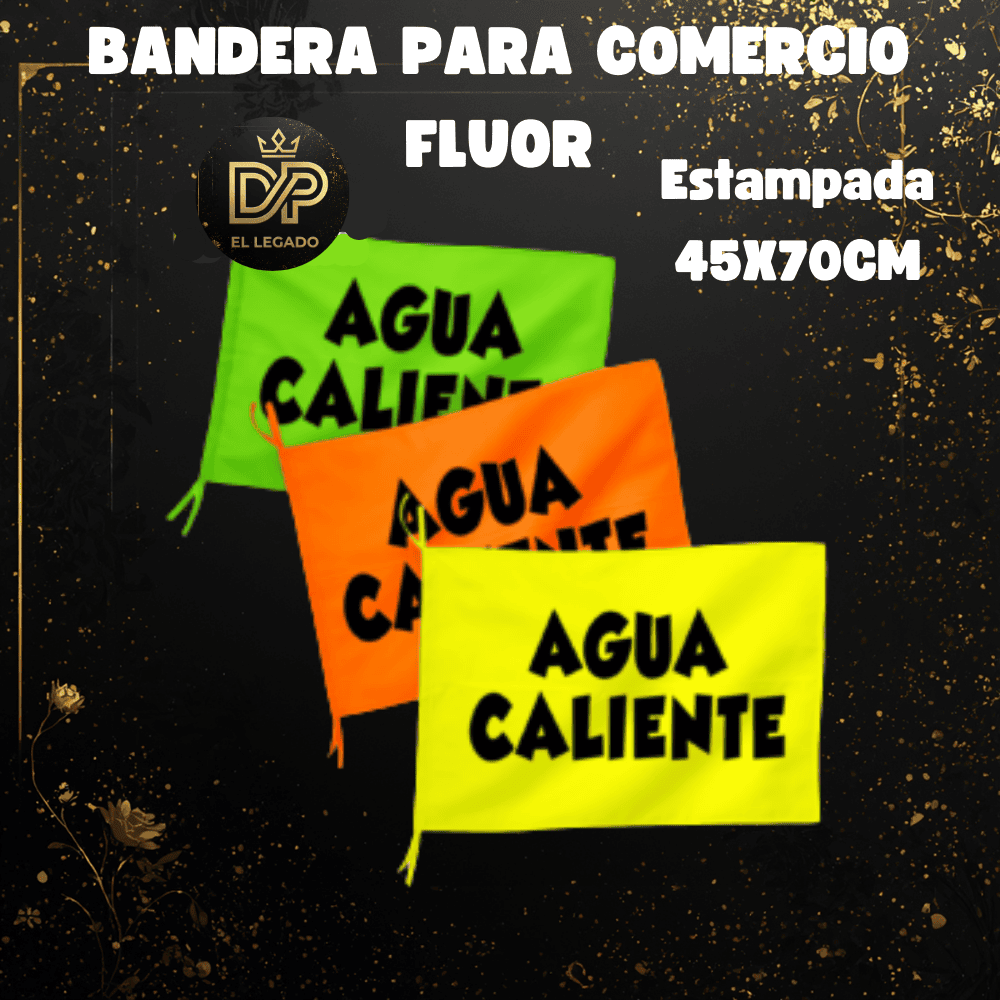 Bandera flùor para comercio estampada 45x70cm (Agua caliente)